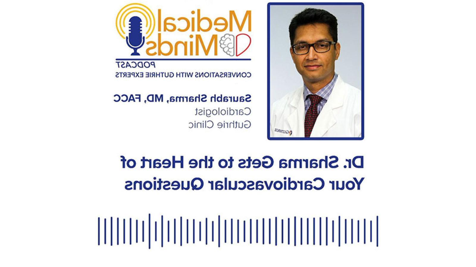 Dr. Sharma Gets to the Heart of Your Cardiovascular Questions